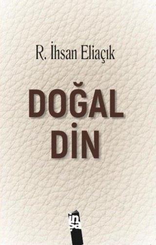 Doğal Din - R. İhsan Eliaçık - İnşa Yayınları