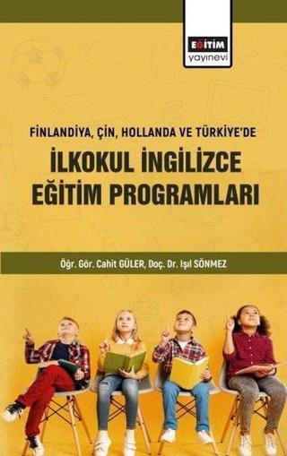 İlkokul İngilizce Eğitim Programları - Finlandiya Çin Hollanda ve Türkiye'de - Cahit Güler - Eğitim Yayınevi