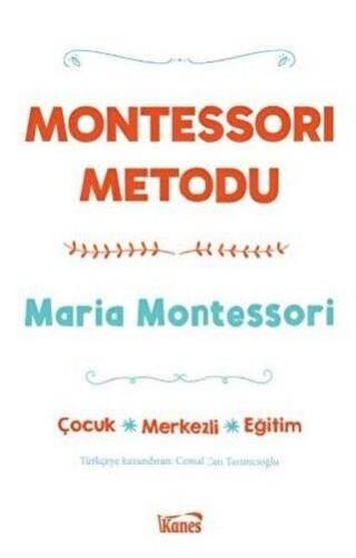 Montessori Metodu - Maria Montessori - Kanes Yayınları