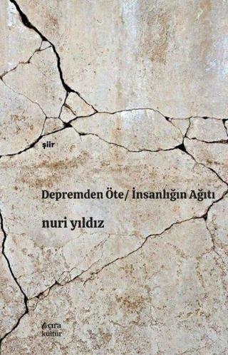 Depremden Öte - İnsanlığın Ağıtı Nuri Yıldız Çıra Yayınları
