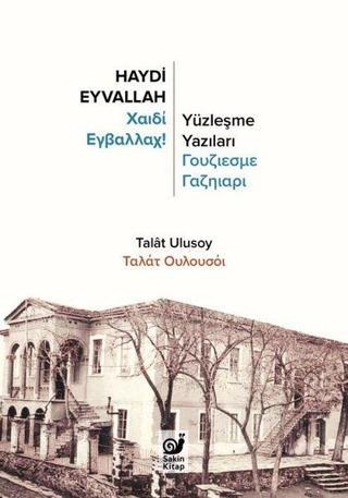 Haydi Eyvallah-Yüzleşme Yazıları - Talat Ulusoy - Sakin Kitap