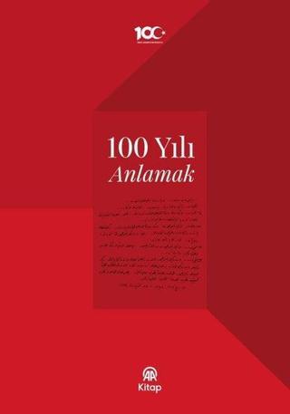 100 Yılı Anlamak - Kolektif  - AA Kitap