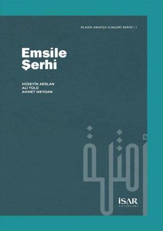 Emsile Şerhi - Klasik Arapça İlimleri Serisi 1 - Ahmet Meydan - İsar - İstanbul Araştırma ve Eğitim
