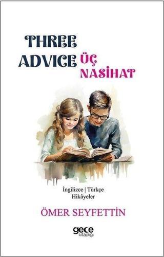 Three Advice - Üç Nasihat - İngilizce/Türkçe Hikayeler - Gece Kitaplığı