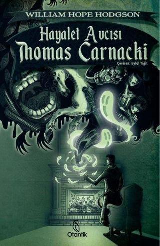 Hayalet Avcısı Thomas Carnacki - William Hope Hodgson - Otantik Kitap