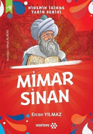Mimar Sinan - Ninemin İzinde Tarih Serisi +9 Yaş - Ercan Yılmaz - Yeditepe Yayınevi