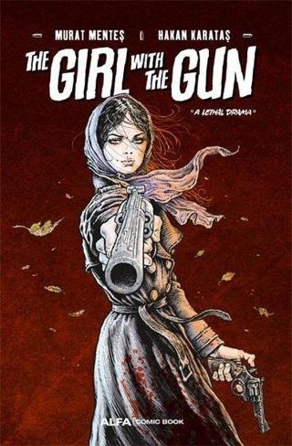 The Girl With The Gun - A Lethal Drama - Murat Menteş - Alfa Yayıncılık