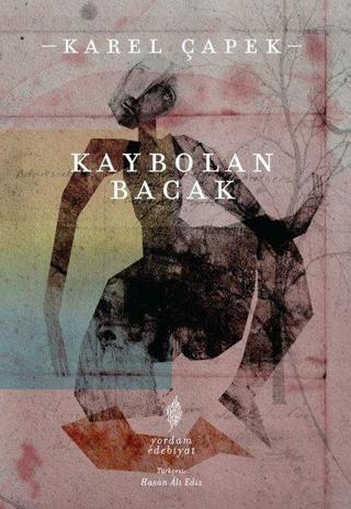 Kaybolan Bacak - Karel Çapek - Yordam Edebiyat