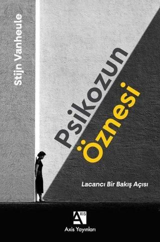 Psikozun Öznesi - Lacancı Bir Bakış Açısı - Stijn Vanheule - Axis Yayınları