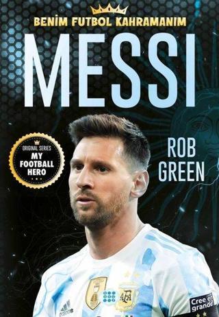 Messi - Benim Futbol Kahramanım - Rob Green - Dokuz Yayınları