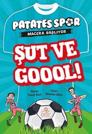 Şut ve Goool! Patates Spor Macera Başlıyor - Yusuf Asal - Nesil Çocuk Yayınları