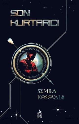 Son Kurtarıcı - Semra Kosovalı - Ren Kitap Yayınevi