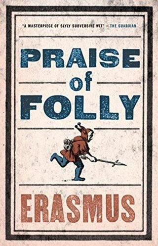 Praise of Folly - Desiderius Erasmus - Alma Books