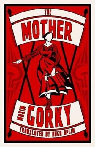 The Mother - Maxim Gorky - Alma Books
