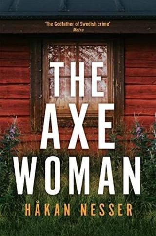 The Axe Woman : A Gripping Thriller from the Godfather of Swedish Crime - Hakan Nesser - Pan MacMillan