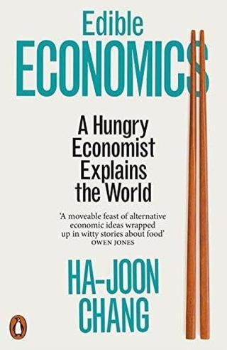 Edible Economics : The World in 17 Dishes Ha-Joon Chang Penguin Books Ltd