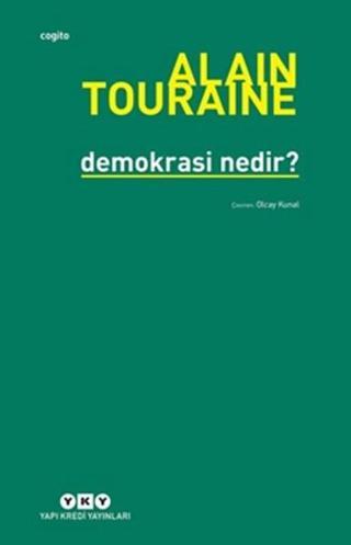 Demokrasi Nedir? - Alain Touraine - Yapı Kredi Yayınları