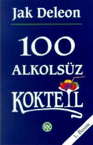 100 Alkolsüz Kokteyl Jak Deleon Remzi Kitabevi