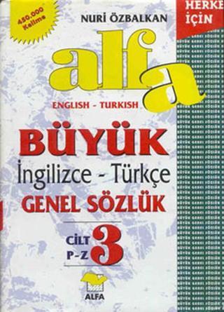 Alfa Sözlük Büyük İngilizce-Türkçe - Nuri Özbalkan - Alfa Yayıncılık