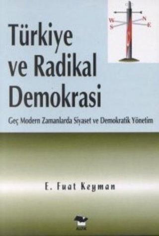 Türkiye ve Radikal Demokrasi - E. Fuat Keyman - Alfa Yayıncılık