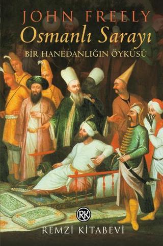 Osmanlı Sarayı - John Freely - Remzi Kitabevi
