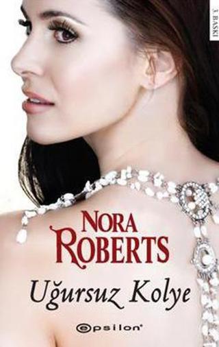 Uğursuz Kolye - Nora Roberts - Epsilon Yayınevi