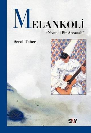 Melankoli - Serol Teber - Say Yayınları