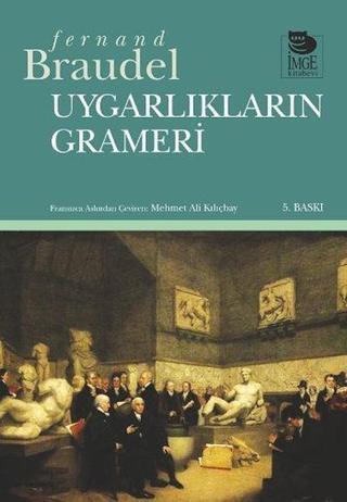 Uygarlıkların Grameri - Fernand Braudel - İmge Kitabevi