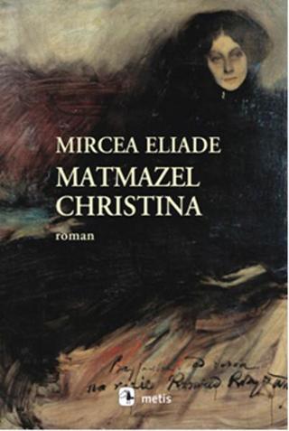 Matmazel Christina Mircea Eliade Metis Yayınları