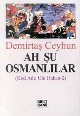 Ah Şu Osmanlılar - Demirtaş Ceyhun - Sis Çanı