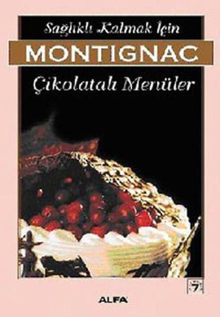 Montignac-Çikolatalı Menüler - Montignac  - Alfa Yayıncılık