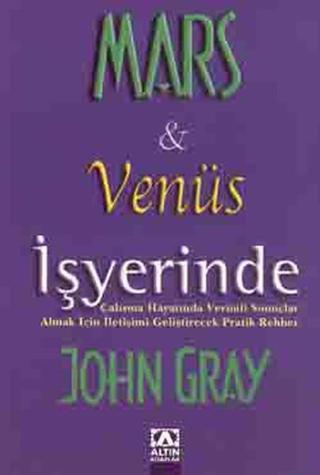 Mars & Venüs İşyerinde - John Gray - Altın Kitaplar
