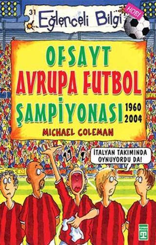 Eğlenceli Bilgi (Hobi) - Ofsayt Avrupa Futbol Şampiyonası - Michael Coleman - Timaş Yayınları