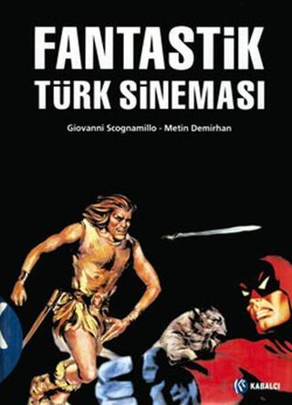 Fantastik Türk Sineması - Giovanni Scognamillo - Kabalcı Yayınevi