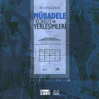 Mübadele Konut ve Yerleşimleri - Ali Cengizkan - Arkadaş Yayıncılık