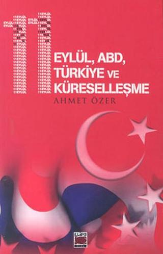 11 EylülABDTürkiye ve Küreselleşme - Ahmet Özer - Elips Kitapları
