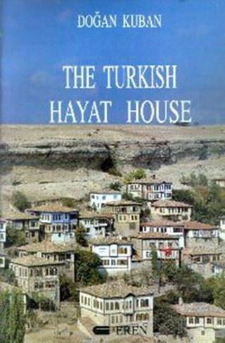 The Turkish Hayat House - Doğan Kuban - Eren Yayıncılık