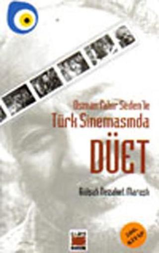 Osman Fahir Seden'le Türk Sinemasında Düet - Gülşah Nezaket Maraşlı - Elips Kitapları