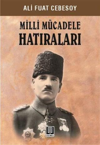 Milli Mücadele Hatıraları - Ali Fuat Cebesoy - Temel Yayınları