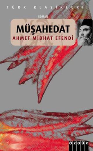 Müşahedat - Ahmet Mithat Efendi - Özgür Yayınları