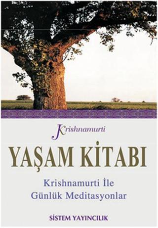 Yaşam Kitabı - Günlük Meditasyonlar - Jiddu Krishnamurti - Sistem Yayıncılık