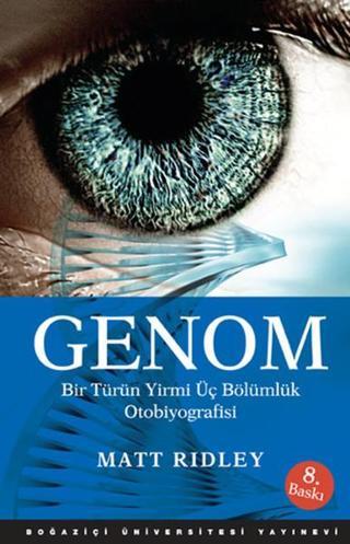 Genom: Bir Türün Yirmi Üç Bölümlük Otobiyografisi - Matt Ridley - Boğaziçi Üniversitesi Yayınevi