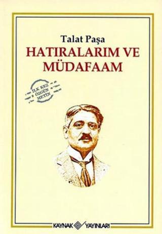 Hatıralarım ve Müdafaam Talat Paşa Kaynak Yayınları