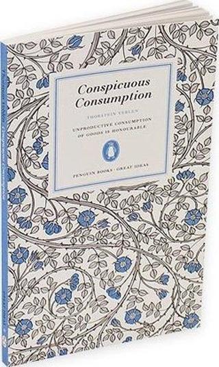 Great Ideas 38: Conspicuous Consumption PB - Thorstein Bunde Veblen - Penguin Books