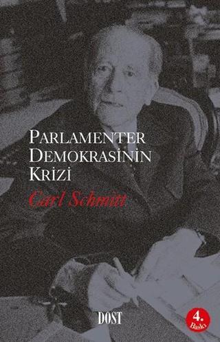 Parlamenter Demokrasinin Krizi Carl Schmitt Dost Kitabevi
