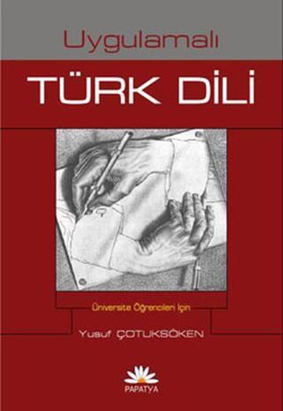 Uygulamalı Türk Dili - Tek Cilt Yusuf Çotuksöken Papatya Bilim