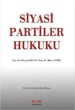 Siyasi Partiler Hukuku - Hüseyin Özcan - Der Yayınları
