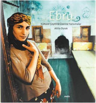 Ebru - Kültürel Çeşitlilik Üzerine Yansımalar (cd'li) - Attila Durak - Metis Yayınları