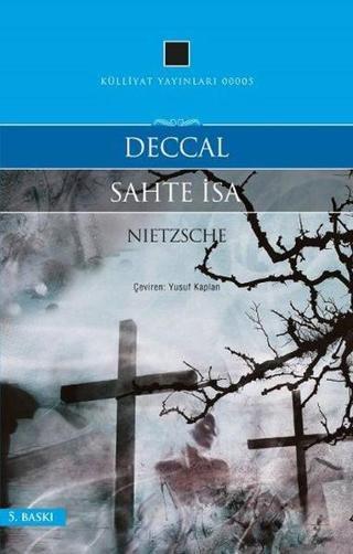 Deccal Sahte İsa - Friedrich Nietzsche - Külliyat Yayınları
