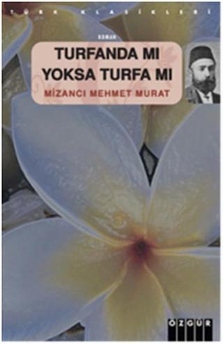 Turfanda mı Yoksa Turfa mı - Mizancı Mehmed Murad - Özgür Yayınları